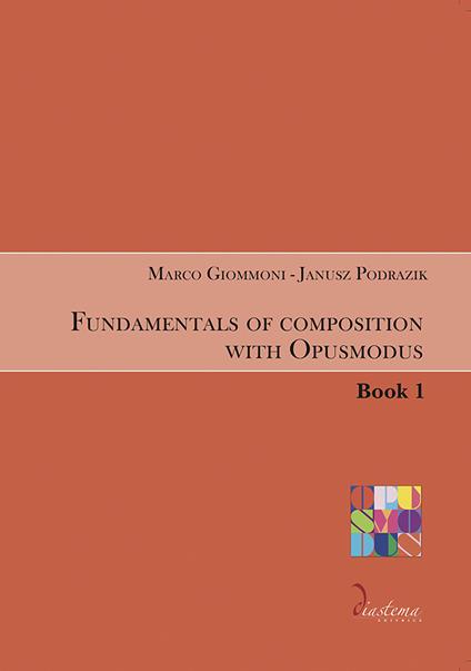 Fundamentals of composition with Opusmodus. Vol. 1 - Marco Giommoni,Janusz Podrazik - copertina