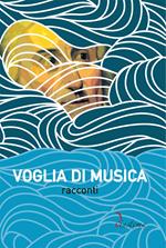 Voglia di musica. Racconti