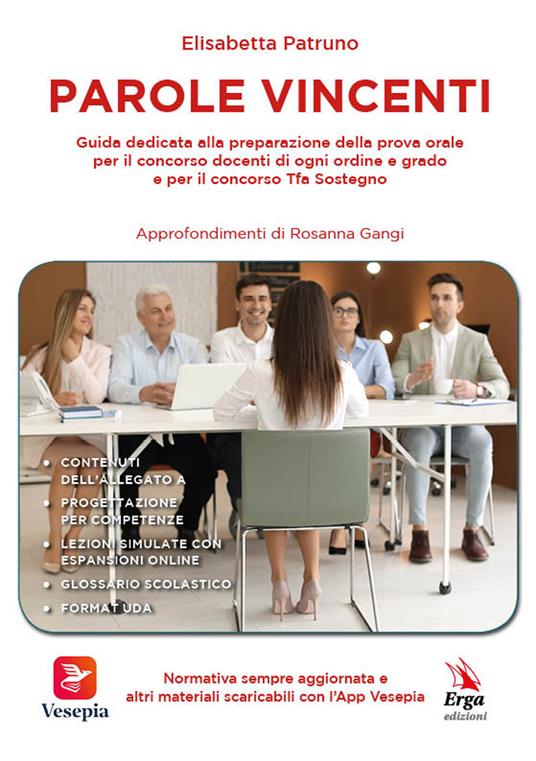 Parole vincenti. Guida dedicata alla preparazione della prova orale per il concorso docenti di ogni ordine e grado e per il concorso Tfa sostegno. Nuova ediz. - Elisabetta Patruno - copertina