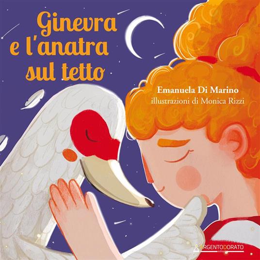 Ginevra e l'anatra sul tetto. Ediz. illustrata - Emanuela Di Marino - copertina