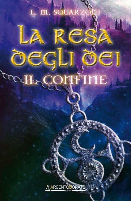 La resa degli dei. Il confine - L. M. Squarzoni - ebook