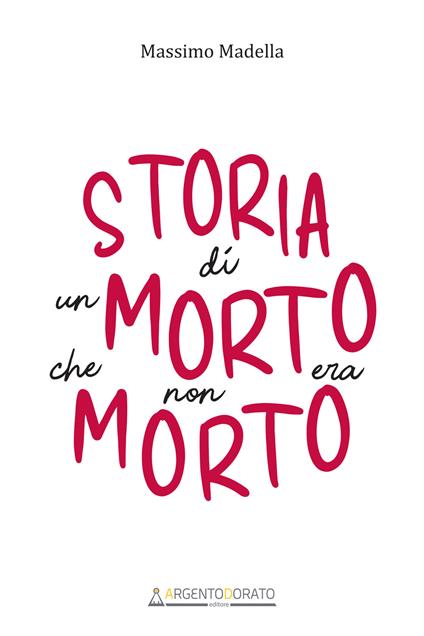 Storia di un morto che non era morto - Massimo Madella - ebook