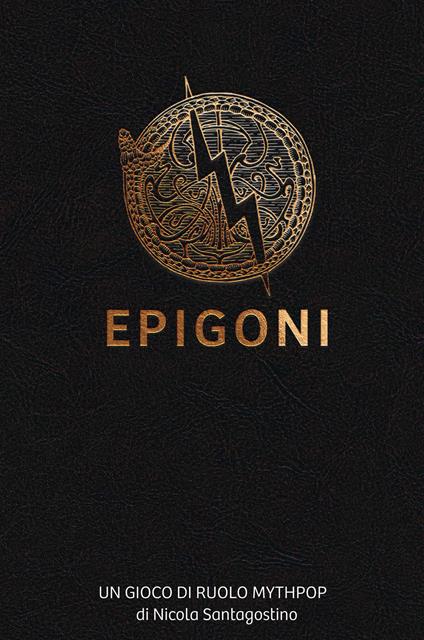 Epigoni. Un gioco di ruolo mythpop - Nicola Santagostino - copertina