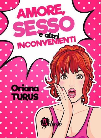 Amore, sesso e altri inconvenienti - Oriana Turus - copertina