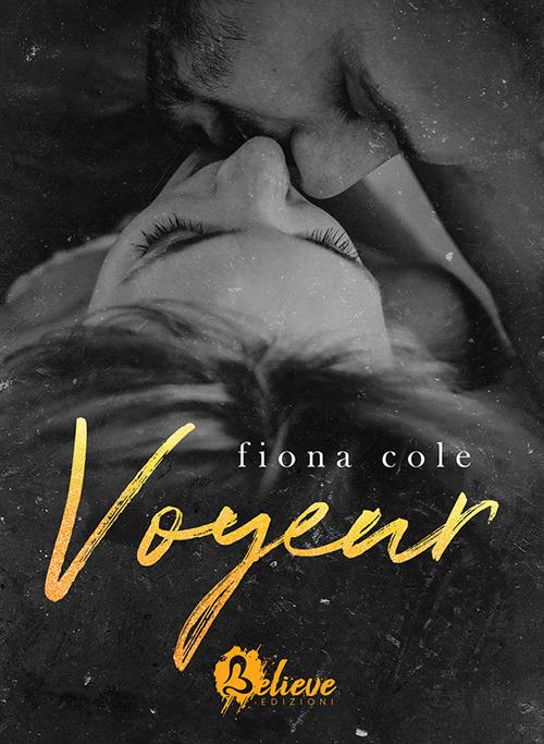 Voyeur. Ediz. italiana - Fiona Cole - copertina