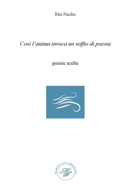 Così l'anima invoca un soffio di poesia. Poesie scelte - Rita Pacilio - copertina