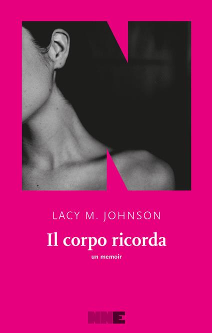 Il corpo ricorda. Un memoir - Lacy M. Johnson,Isabella Zani - ebook