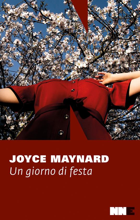 Un giorno di festa - Joyce Maynard - Libro - NN Editore - La stagione