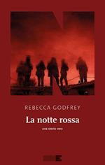 La notte rossa. Una storia vera