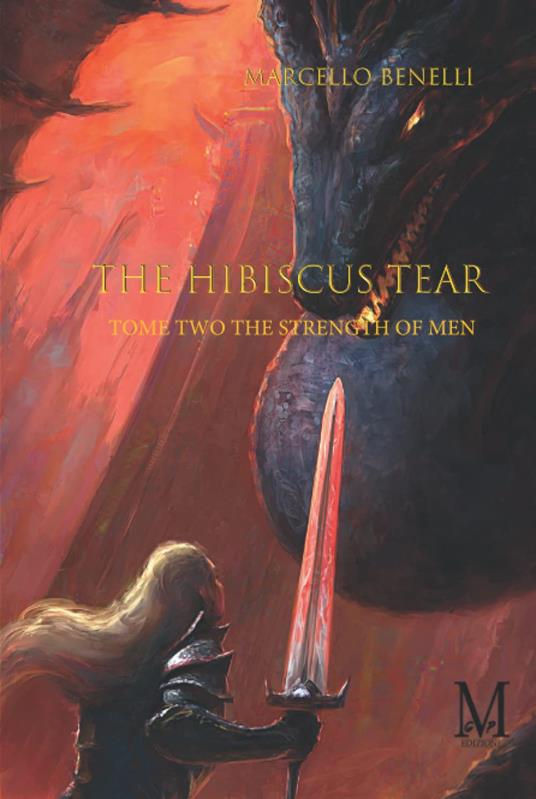The strength of men. The hibiscus tear. Vol. 2 - Marcello Benelli - copertina