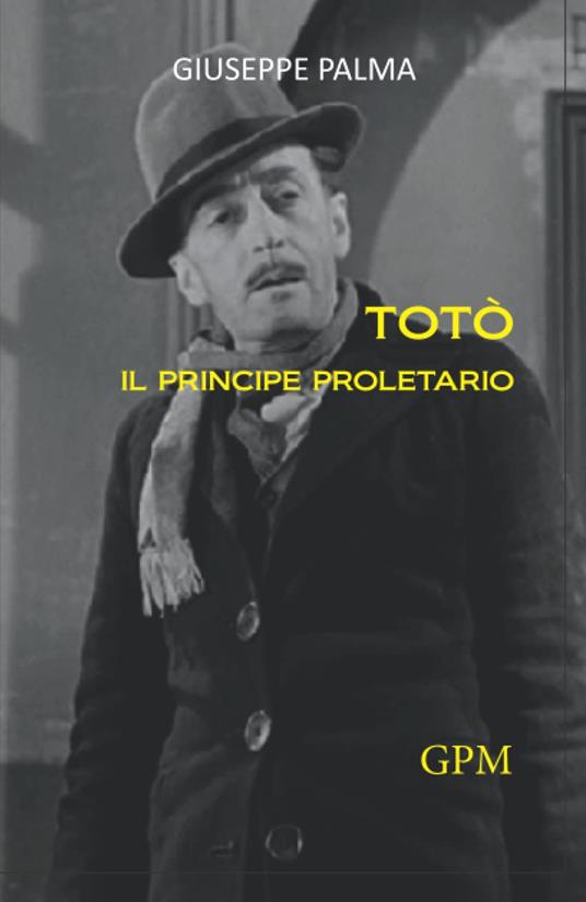 Totò il principe proletario - Giuseppe Palma - copertina