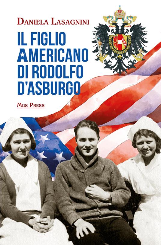 Il figlio americano di Rodolfo d'Asburgo - Daniela Lasagnini - copertina