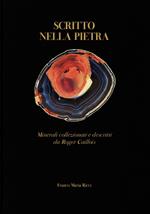 Scritto nella pietra. Minerali collezionati e descritti da Roger Caillois