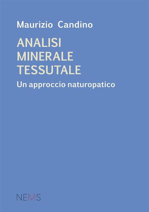 Analisi minerale tessutale. Un approccio naturopatico - Maurizio Candino - copertina