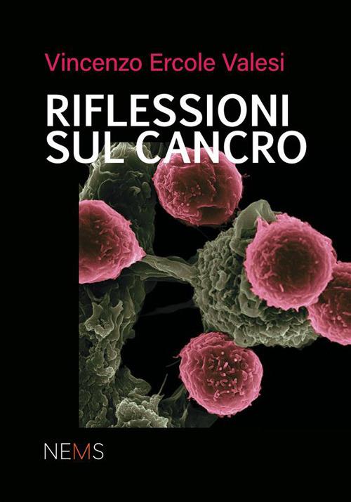Riflessioni sul cancro - Vincenzo Ercole Valesi - copertina