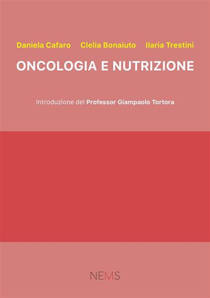 Oncologia e nutrizione - Daniela Cafaro,Clelia Bonaiuto,Ilaria Trestini - copertina