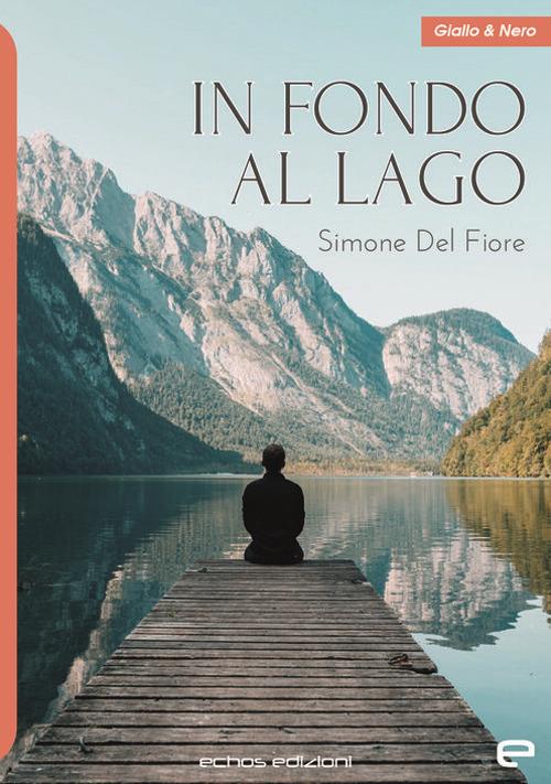 In fondo al lago - Simone Del Fiore - copertina