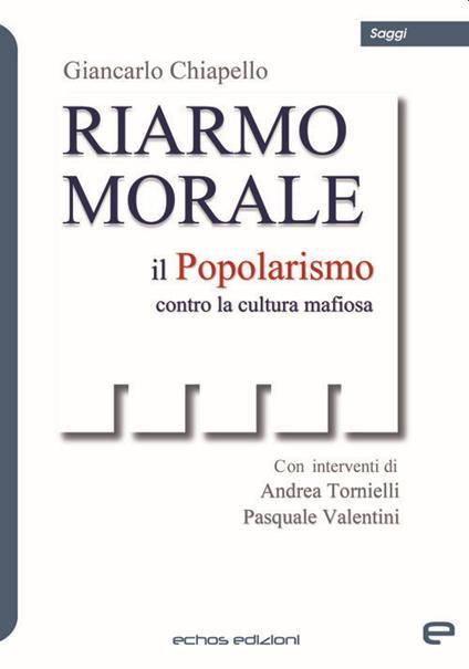 Riarmo morale. Il popolarismo contro la cultura mafiosa - Giancarlo Chiapello - copertina