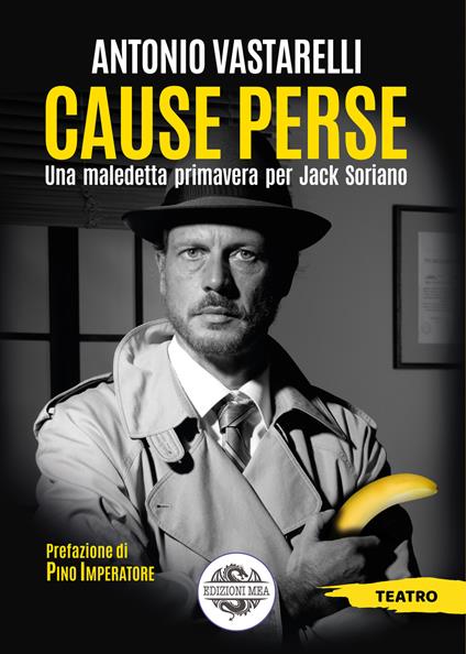 Cause perse. Una maledetta primavera per Jack Soriano - Antonio Vastarelli - copertina