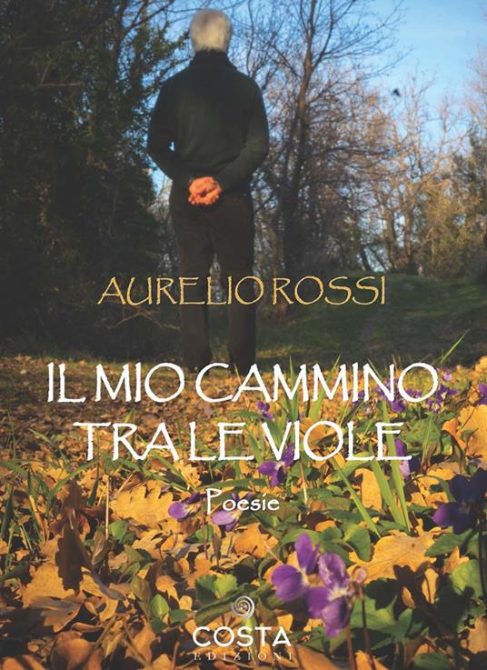 Il mio cammino tra le viole - Aurelio Rossi - copertina