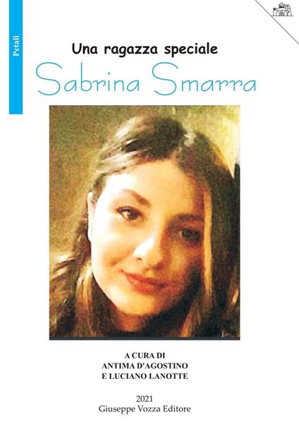 Sabrina Smarra. Una ragazza speciale - Antima D'Agostino,Luciano Lanotte - copertina