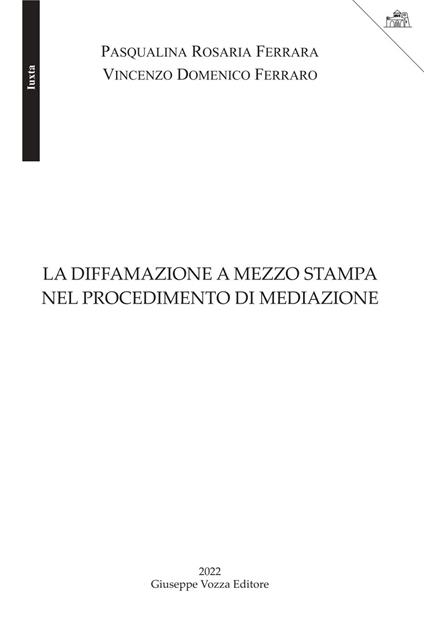 La diffamazione a mezzo stampa nel procedimento di mediazione -  Pasqualina Rosaria Ferrara - copertina