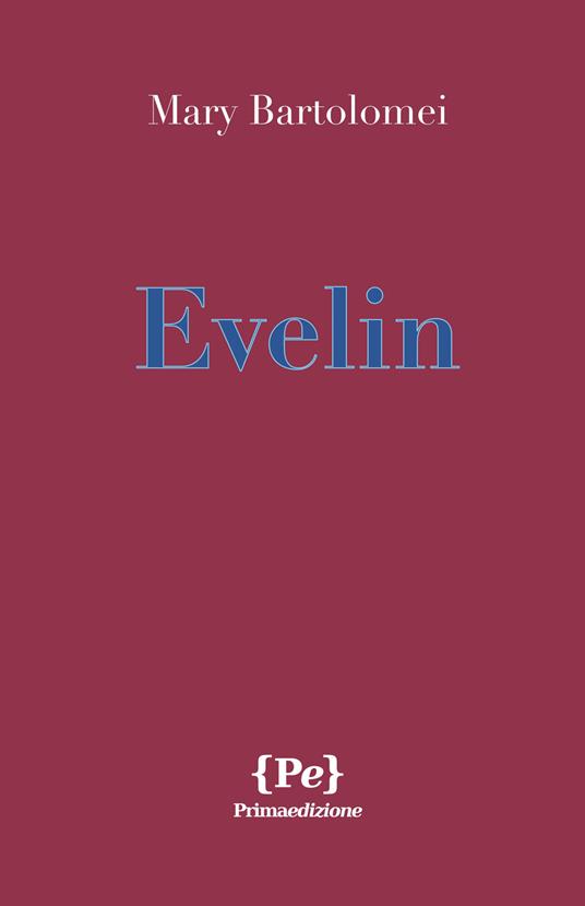 Evelin - Maria Bartolomei - Libro - Primaedizione - | IBS