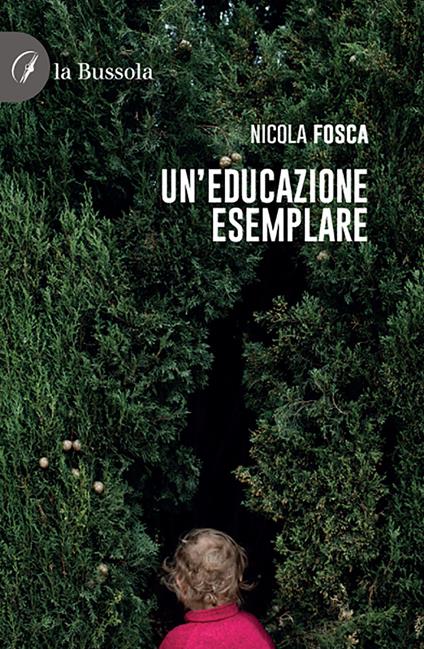 Un'educazione esemplare - Nicola Fosca - copertina