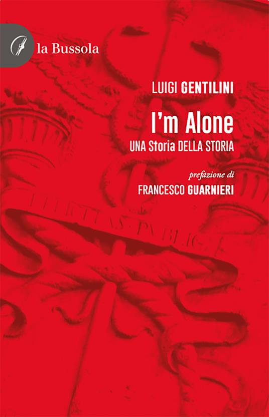 I'm alone. Una storia della storia - Luigi Gentilini - copertina