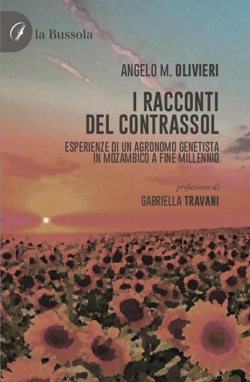 I racconti del contrassol. Esperienze di un argomento genetista in Mozambico a fine millennio - Angelo Mario Olivieri - copertina