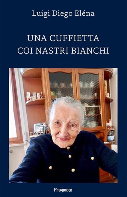 Una cuffietta coi nastri bianchi - Luigi Diego Eléna - copertina