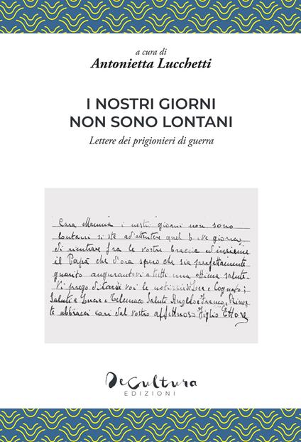 I nostri giorni non sono lontani. Lettere dei prigionieri di guerra - copertina