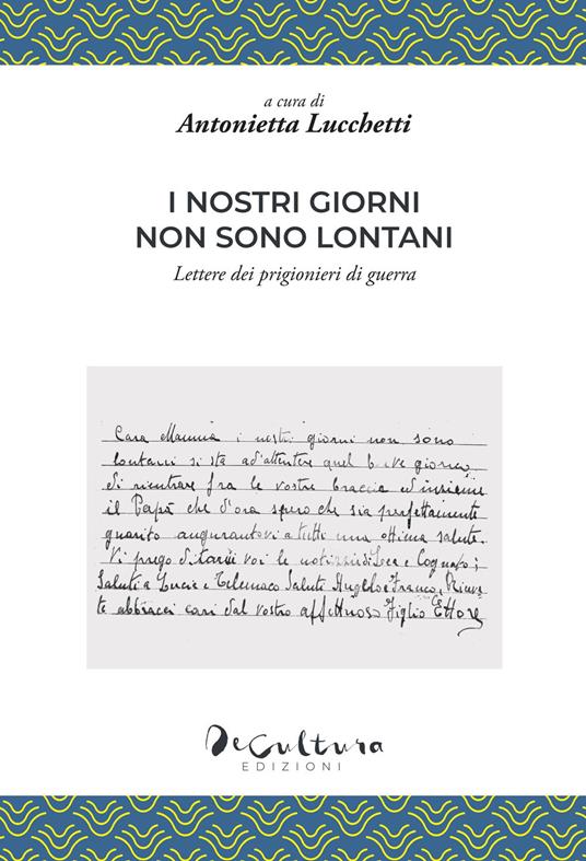 I nostri giorni non sono lontani. Lettere dei prigionieri di guerra - copertina