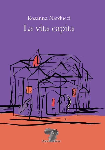 La vita capita - Rosanna Narducci - copertina