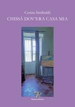 Chissà dov'era casa mia