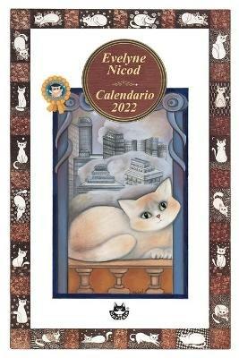 Gatti, gattini. gattacci. Calendario 2022 - Evelyne Nicod - copertina