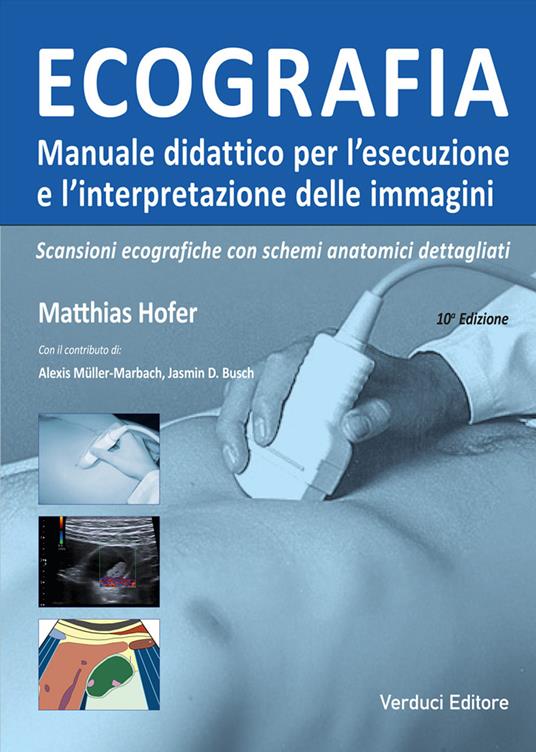 Ecografia. Manuale didattico per l'esecuzione e l'interpretazione delle immagini - Matthias Hofer - copertina