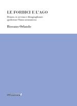 Le forbici e l’ago. Denaro, io sovrano e disuguaglianze: spodestare l'homo oeconomicus