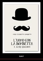 L' uomo con la bombetta e altri racconti