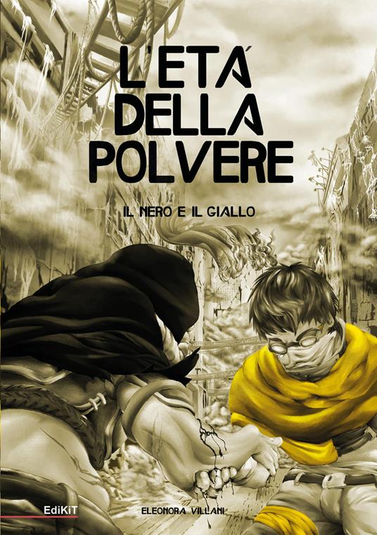 L'età della polvere. Il nero e il giallo - Eleonora Villani - copertina