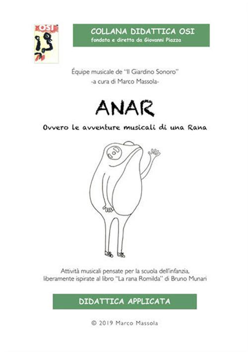 Anar. Ovvero le avventure musicali di una rana. Con File audio per il download - Marco Massola - copertina