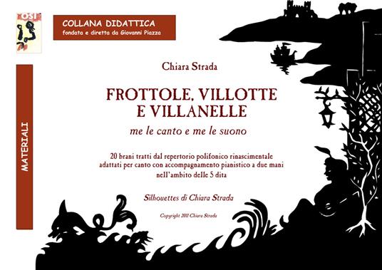 Frottole, villotte e villanelle me le canto e me le suono - Chiara Strada - copertina