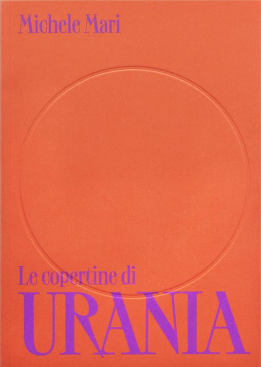 Le copertine di Urania  - Michele Mari - copertina