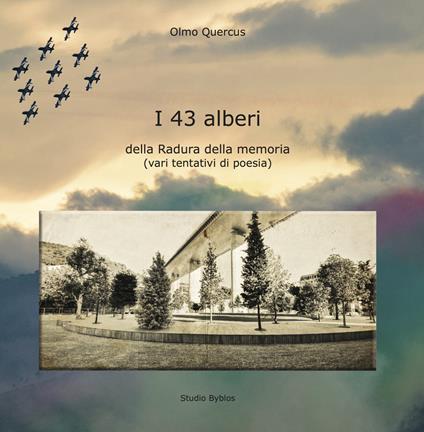 I 43 alberi della Radura della Memoria (vari tentativi di poesia) - Olmo Quercus - copertina