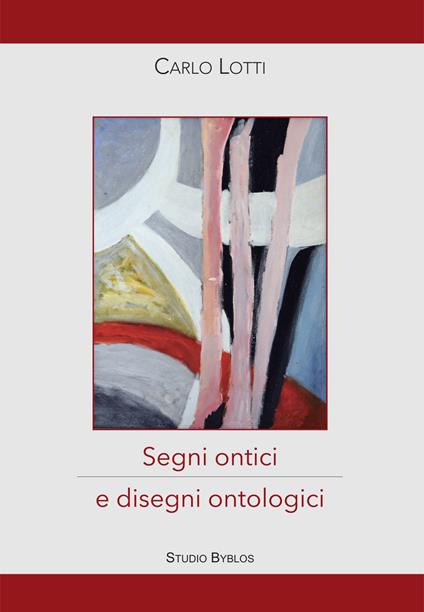 Carlo Lotti. Segni ontici e disegni ontologici - copertina