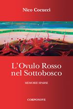 L'ovulo rosso nel sottobosco. Memorie sparse