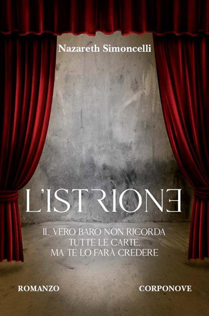 L'istrione. Il vero baro non ricorda tutte le carte, ma te lo farà credere - Nazareth Simoncelli - copertina