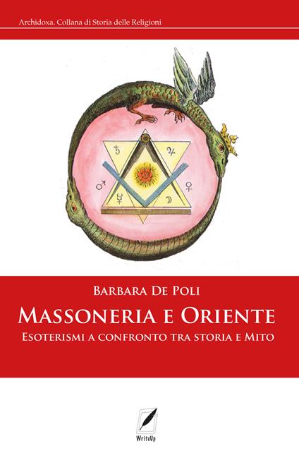 Massoneria e Oriente. Esoterismi a confronto tra storia e mito - Barbara De Poli - ebook