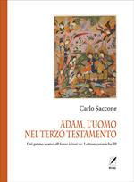 Adam, l'uomo nel terzo Testamento. Dal primo uomo all'homo islamicus. Letture coraniche III