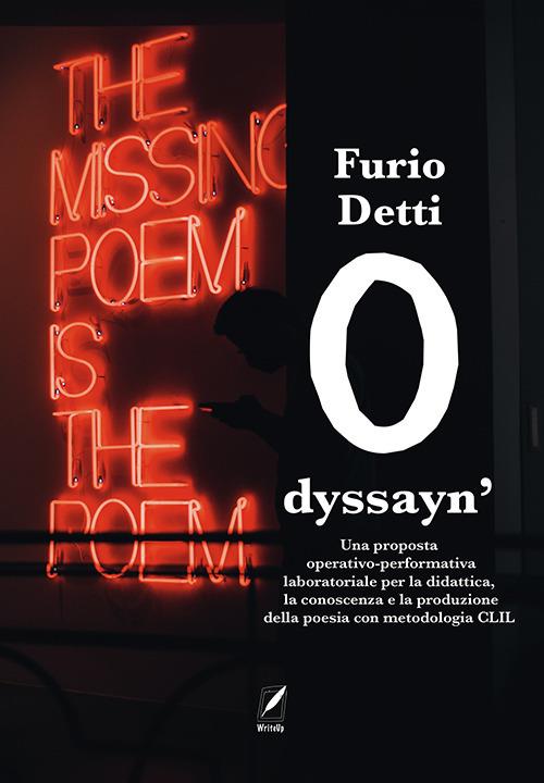 Odyssayin’. Una proposta operativo-performativa laboratoriale per la didattica, la conoscenza e la produzione della poesia con metodologia CLIL - Furio Detti - copertina